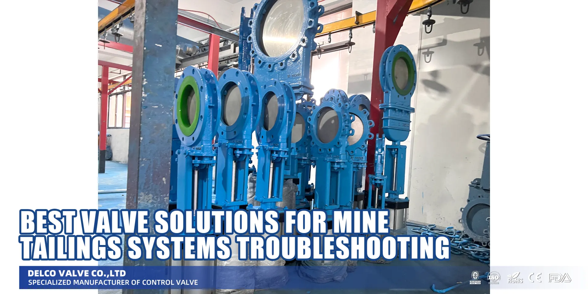 Best Valve Solutions for Mine Tailings Systems Troubleshooting